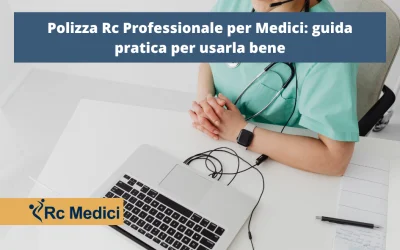 Polizza Rc professionale per medici: la guida pratica per usarla bene (dal primo giorno al rinnovo)